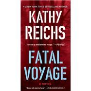 Fatal Voyage A Novel by Reichs, Kathy, 9781982195052