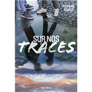 Sur nos traces by Albane Grout, 9782755695052