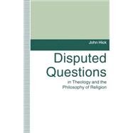 Disputed Questions in Theology and the Philosophy of Religion by John Hick, 9780300065053