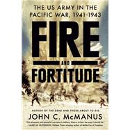 Fire and Fortitude by McManus, John C., 9780451475053