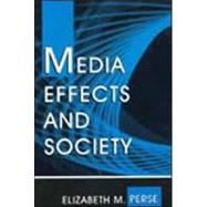 Media Effects and Society by Perse; Elizabeth M., 9780805825053