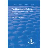 The Message of Judaism by Joseph, Morris, 9781138605053