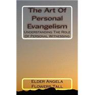 The Art of Personal Evangelism by Tall, Elder Angela Flowers, 9781503155053