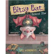 Bitsy Bat, School Star by Windness, Kaz; Windness, Kaz, 9781665905053