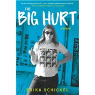 The Big Hurt A Memoir by Schickel, Erika, 9780306925054