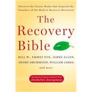 The Recovery Bible by W., Bill; Fox, Emmet; Allen, James; Drummond, Henry; James, William, 9780399165054