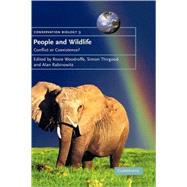 People and Wildlife, Conflict or Co-existence? by Edited by Rosie Woodroffe , Simon Thirgood , Alan Rabinowitz, 9780521825054