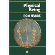 Physical Being A Theory for Corporeal Psychology by Harré, Rom, 9780631195054
