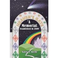 Heaven's Gate a Memorial Established 2009 by Beck, Gary A., 9781438975054