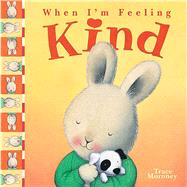 When I'm Feeling Kind by Moroney, Trace, 9781608875054