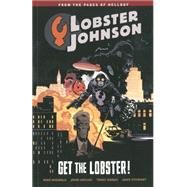 Lobster Johnson Volume 4: Get the Lobster by Mignola, Mike; Zonjic, Tonci, 9781616555054