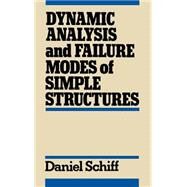 Dynamic Analysis and Failure Modes of Simple Structures by Schiff, Daniel, 9780471635055