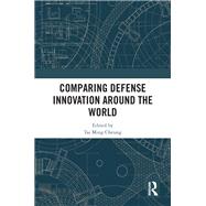 Comparing Defense Innovation Around the World by Tai Ming Cheung, 9781003325055