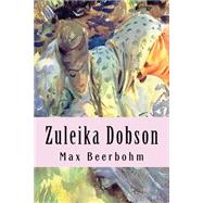Zuleika Dobson by Beerbohm, Max, 9781502385055