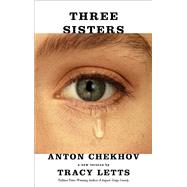 Three Sisters by Chekhov, Anton Pavlovich; Letts, Tracy (ADP), 9781559365055