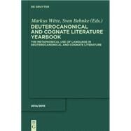 The Metaphorical Use of Language in Deuterocanonical and Cognate Literature Yearbook 2014/2015 by Witte, Markus; Behnke, Sven, 9783110355055