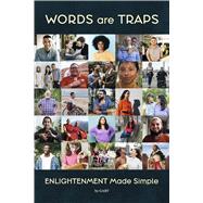 WORDS ARE TRAPS Enlightenment Made Simple by Hobbins, Gary, 9798350975055