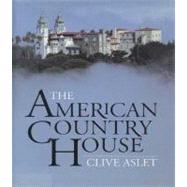 The American Country House by Clive Aslet, 9780300105056