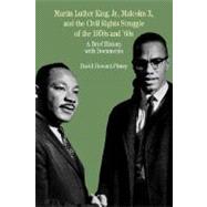 Martin Luther King, Jr., Malcolm X, and the Civil Rights Struggle of the 1950s and 1960s A Brief History with Documents by Howard-Pitney, David, 9780312395056