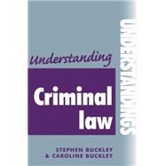 Understanding criminal law by Buckley, Stephen; Buckley, Caroline, 9780719075056
