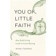 You of Little Faith by Holladay, Ryan Thomas, 9780801075056