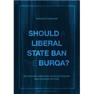 Should a Liberal State Ban the Burqa? by Robshaw, Brandon, 9781350125056