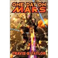 One Day on Mars by Travis Taylor, 9781416555056