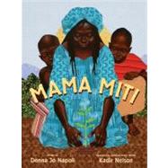 Mama Miti Wangari Maathai and the Trees of Kenya by Napoli, Donna Jo; Nelson, Kadir, 9781416935056
