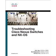 Troubleshooting Cisco Nexus Switches and NX-OS by Jain, Vinit; Edgeworth, Bradley; Furr, Richard, 9781587145056