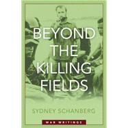Beyond the Killing Fields by Schanberg, Sydney, 9781597975056