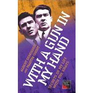 With a Gun in My Hand Secrets of My Life with the Krays by Donoghue, Albert; Short, Martin, 9781844545056