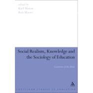 Social Realism, Knowledge and the Sociology of Education Coalitions of the Mind by Maton, Karl; Moore, Rob, 9781847065056