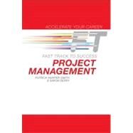 Project Management Fast Track to Success by Harper-smith, Patrick; Derry, Simon, 9780132965057