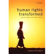 Human Rights Transformed Positive Rights and Positive Duties by Fredman FBA, Sandra, 9780199535057