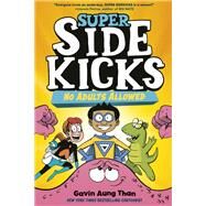 Super Sidekicks #1: No Adults Allowed by Than, Gavin Aung, 9780593175057