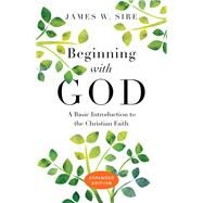 Beginning With God by Sire, James W., 9780830845057