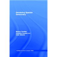 Gendering Spanish Democracy by Threlfall,Monica, 9781138975057
