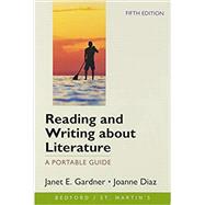 Reading and Writing about Literature: A Portable Guide Fifth Edition by Gardner, Janet E.; Diaz, Joanne, 9781319215057