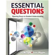 Essential Questions: Opening Doors to Student Understanding by McTighe, Jay; Wiggins, Grant, 9781416615057