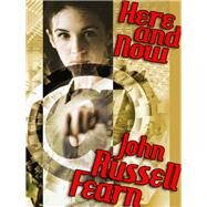 Here and Now by John Russell Fearn, 9781434435057
