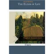 The Elixir of Life by Balzac, Honore de; Bell, Clara; Waring, James, 9781502815057