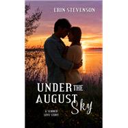 Under the August Sky by Erin Stevenson, 9781522305057