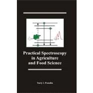 Practical Spectroscopy in Agriculture and Food Science by Posudin,Y, 9781578085057