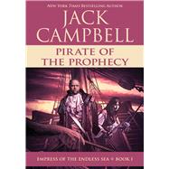 Pirate of the Prophecy by Campbell, Jack, 9781625675057