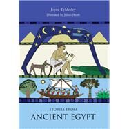 Stories from Ancient Egypt by Tyldesley, Joyce; Heath, Julian, 9781842175057