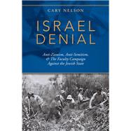 Israel Denial by Nelson, Cary, 9780253045058