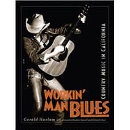 Workin' Man Blues by Haslam, Gerald W.; Russell, Alexandra Haslam; Chon, Richard, 9780520275058