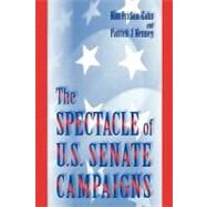 The Spectacle of U.S. Senate Campaigns by Kahn, Kim Fridkin; Kenney, Patrick J., 9780691005058