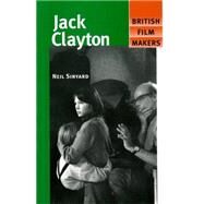 Jack Clayton by Sinyard, Neil, 9780719055058