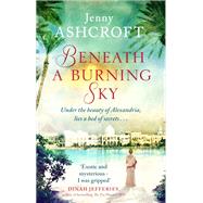 Beneath a Burning Sky by Jenny Ashcroft, 9780751565058